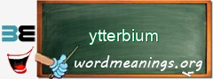 WordMeaning blackboard for ytterbium
